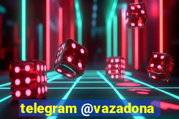 telegram @vazadona